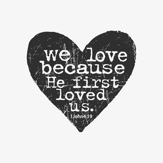 We Love Because He First Loved Us Heart Stamp